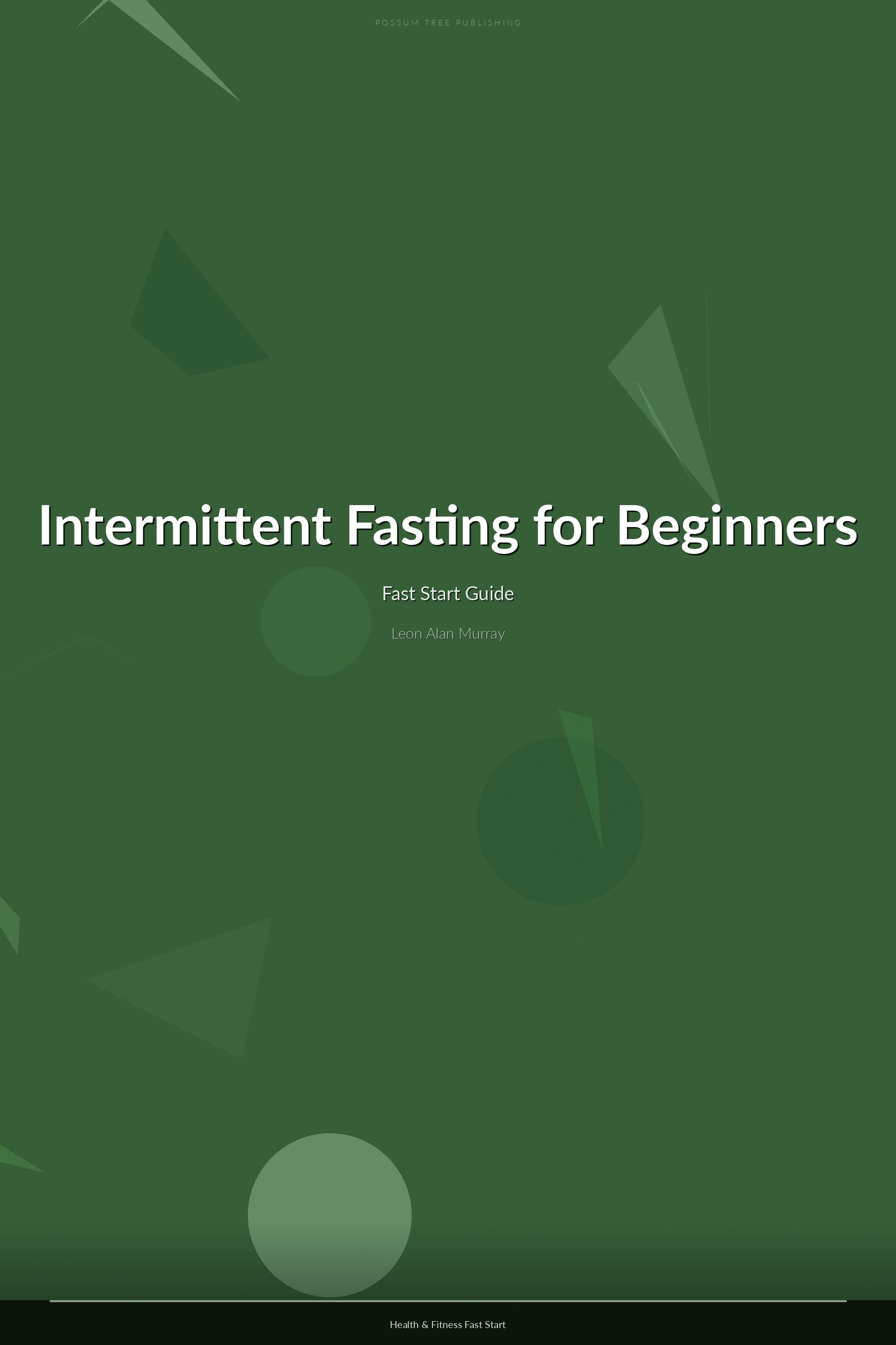 Intermittent Fasting for Beginners: Fast Start Guide